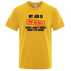 Funny MY JOB IS TOP SECRET T Shirt Summer Breathable Short Sleeve Man T-Shirt Humour Hip Hop T-shirt Casual Tops Mens Tee Shirt