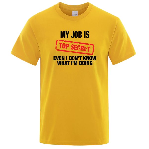 Funny MY JOB IS TOP SECRET T Shirt Summer Breathable Short Sleeve Man T-Shirt Humour Hip Hop T-shirt Casual Tops Mens Tee Shirt